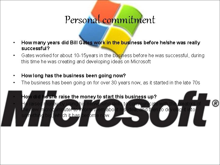 Personal commitment • • How many years did Bill Gates work in the business