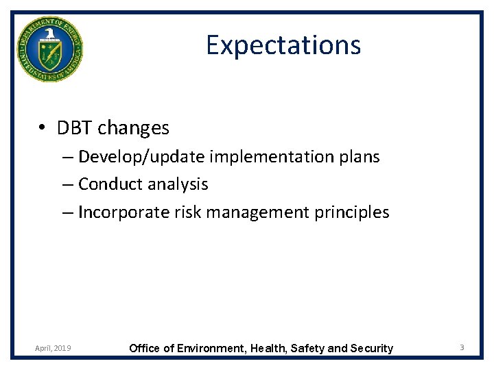 Expectations • DBT changes – Develop/update implementation plans – Conduct analysis – Incorporate risk