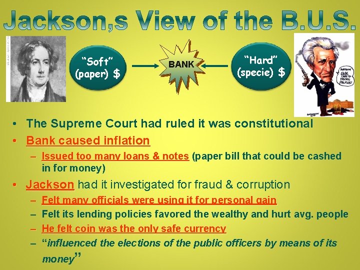“Soft” (paper) $ BANK “Hard” (specie) $ • The Supreme Court had ruled it