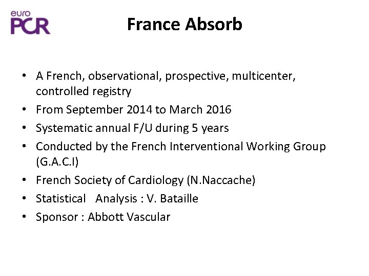 France Absorb • A French, observational, prospective, multicenter, controlled registry • From September 2014