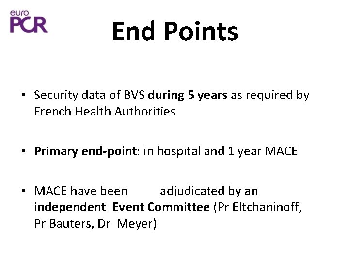 End Points • Security data of BVS during 5 years as required by French