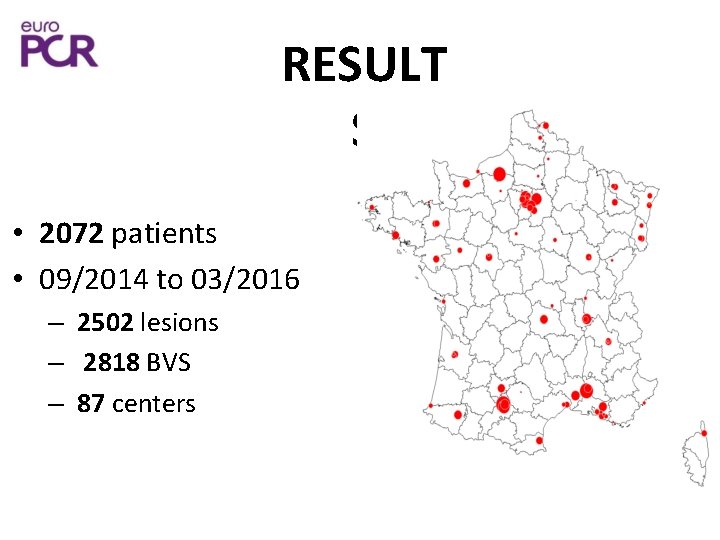 RESULT S • 2072 patients • 09/2014 to 03/2016 – 2502 lesions – 2818