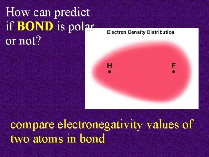 How can predict if BOND is polar or not? compare electronegativity values of two