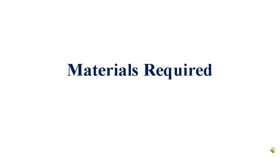 Materials Required 