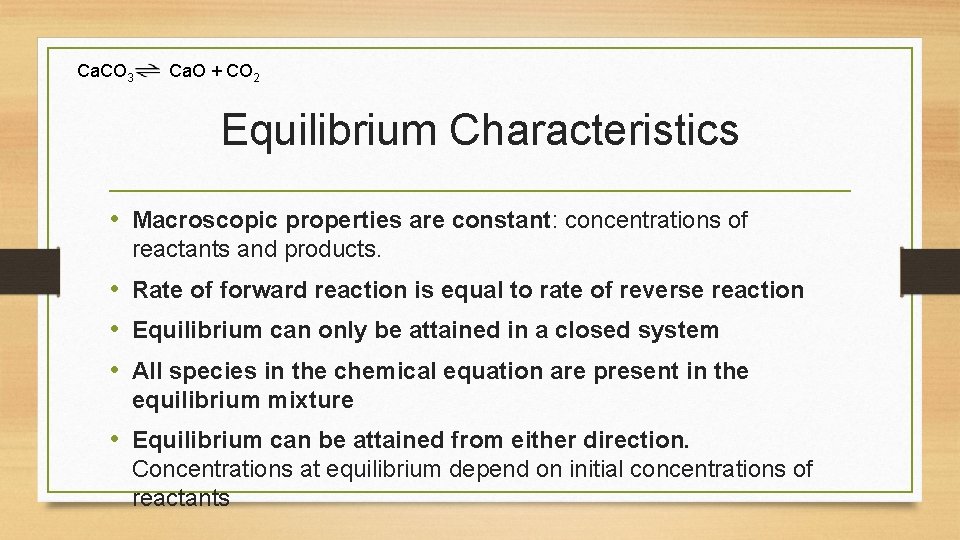 Ca. CO 3 Ca. O + CO 2 Equilibrium Characteristics • Macroscopic properties are