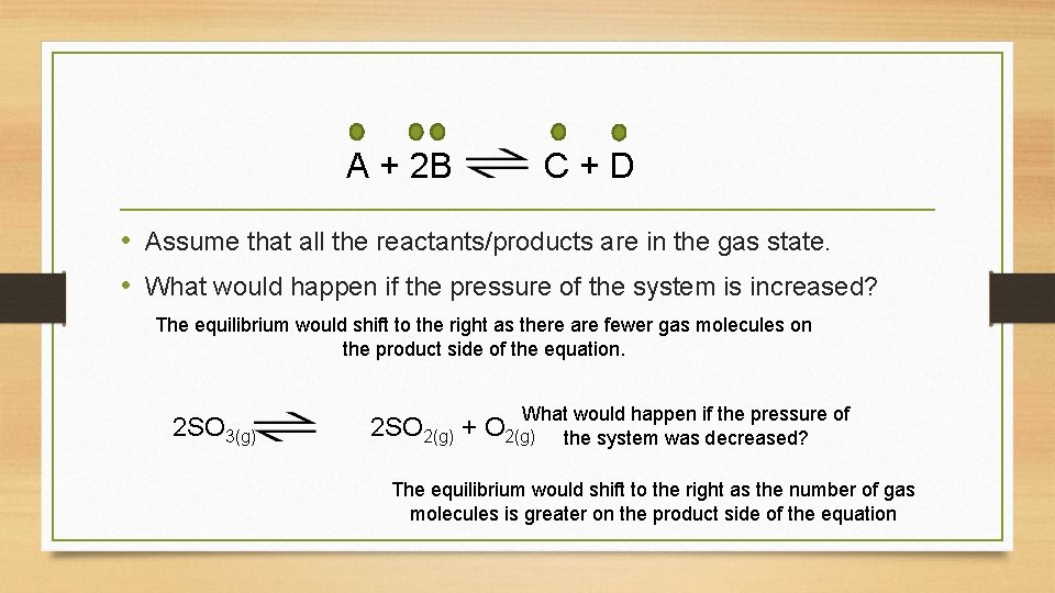 A + 2 B C+D • Assume that all the reactants/products are in the