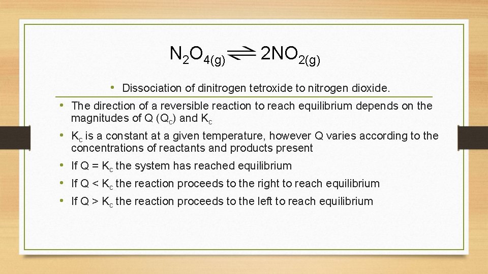 N 2 O 4(g) 2 NO 2(g) • Dissociation of dinitrogen tetroxide to nitrogen