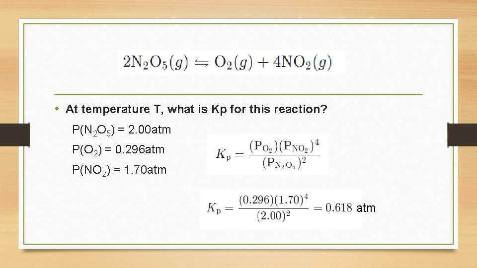  • At temperature T, what is Kp for this reaction? P(N 2 O
