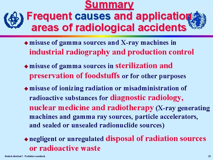Summary Frequent causes and application areas of radiological accidents u misuse of gamma sources