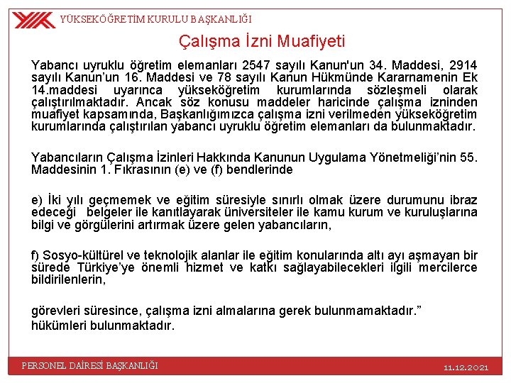 YÜKSEKÖĞRETİM KURULU BAŞKANLIĞI Çalışma İzni Muafiyeti Yabancı uyruklu öğretim elemanları 2547 sayılı Kanun'un 34.