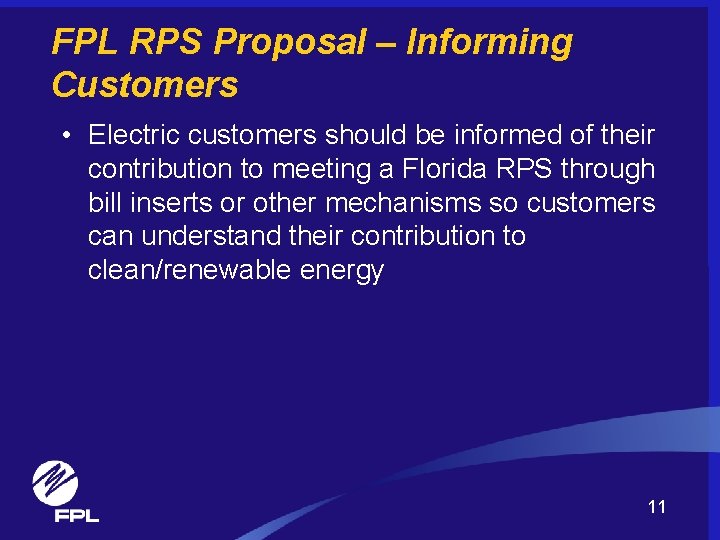 FPL RPS Proposal – Informing Customers • Electric customers should be informed of their