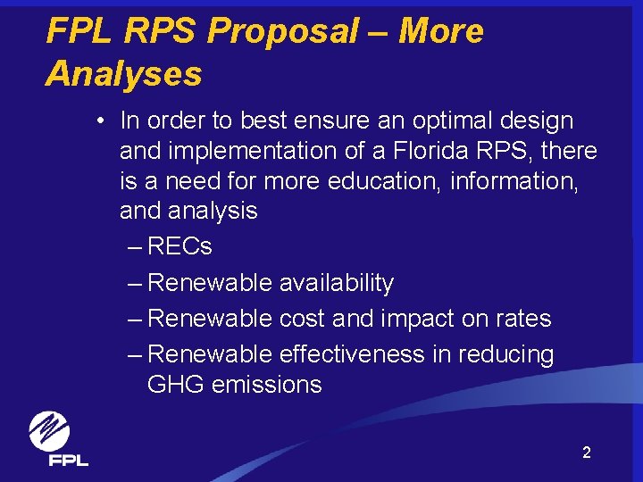 FPL RPS Proposal – More Analyses • In order to best ensure an optimal