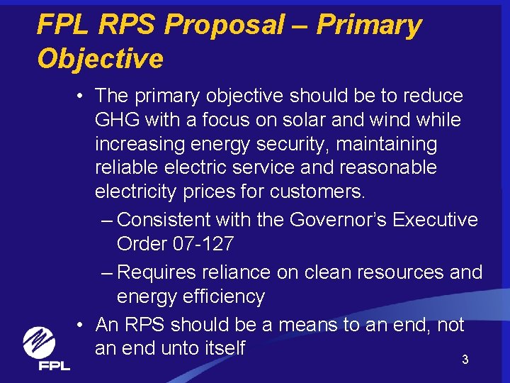 FPL RPS Proposal – Primary Objective • The primary objective should be to reduce