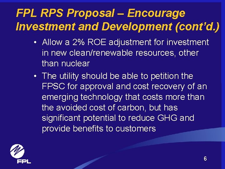FPL RPS Proposal – Encourage Investment and Development (cont’d. ) • Allow a 2%
