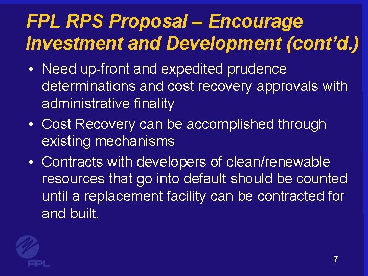 FPL RPS Proposal – Encourage Investment and Development (cont’d. ) • Need up-front and