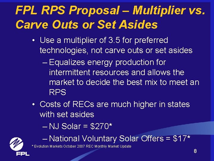 FPL RPS Proposal – Multiplier vs. Carve Outs or Set Asides • Use a