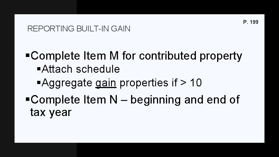 REPORTING BUILT-IN GAIN §Complete Item M for contributed property §Attach schedule §Aggregate gain properties