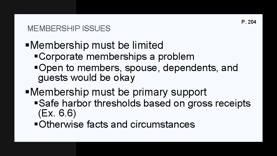 MEMBERSHIP ISSUES §Membership must be limited P. 204 §Corporate memberships a problem §Open to