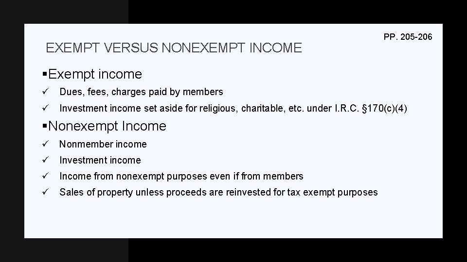 EXEMPT VERSUS NONEXEMPT INCOME PP. 205 -206 §Exempt income ü Dues, fees, charges paid