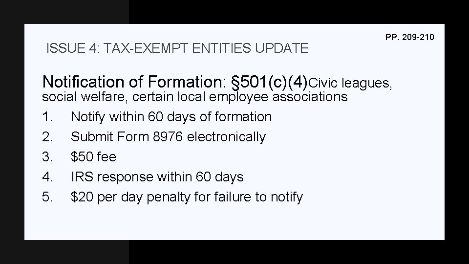 ISSUE 4: TAX-EXEMPT ENTITIES UPDATE PP. 209 -210 Notification of Formation: § 501(c)(4)Civic leagues,