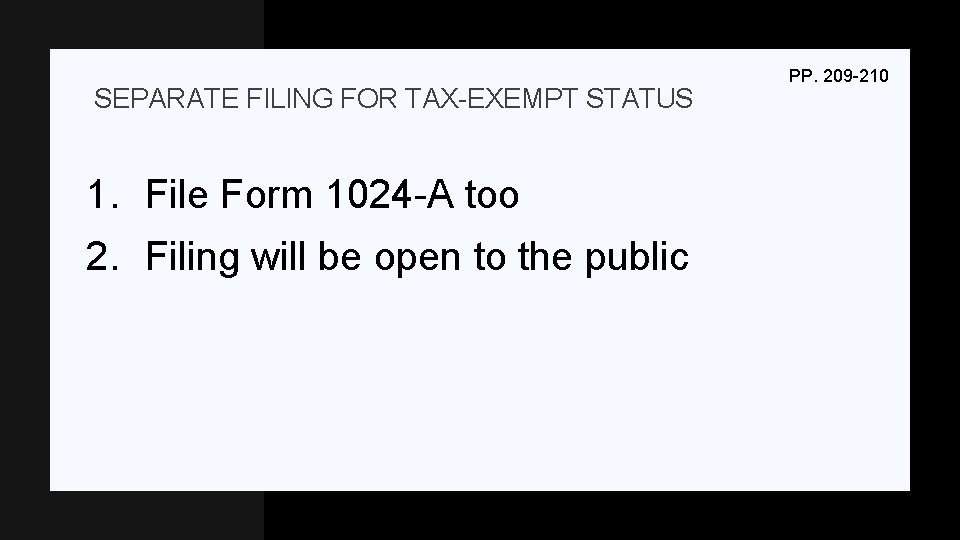 SEPARATE FILING FOR TAX-EXEMPT STATUS 1. File Form 1024 -A too 2. Filing will