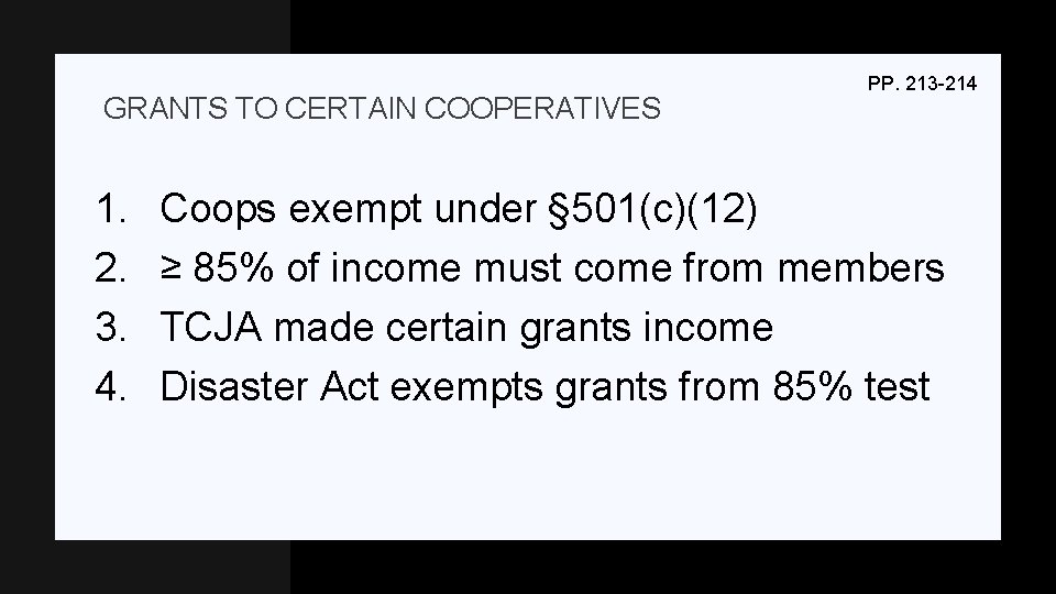 GRANTS TO CERTAIN COOPERATIVES 1. 2. 3. 4. PP. 213 -214 Coops exempt under