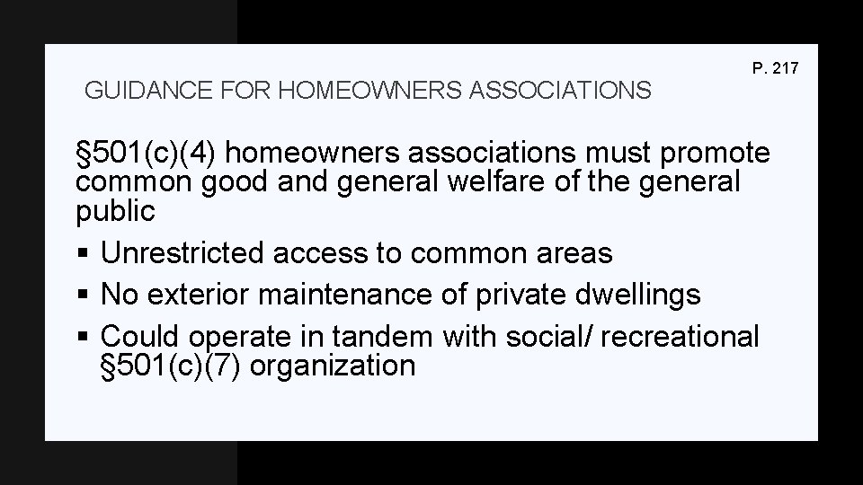 GUIDANCE FOR HOMEOWNERS ASSOCIATIONS P. 217 § 501(c)(4) homeowners associations must promote common good