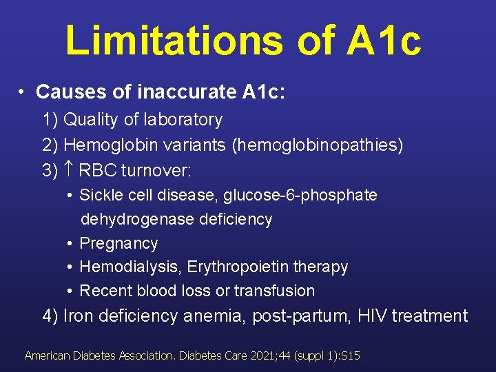 Limitations of A 1 c • Causes of inaccurate A 1 c: 1) Quality