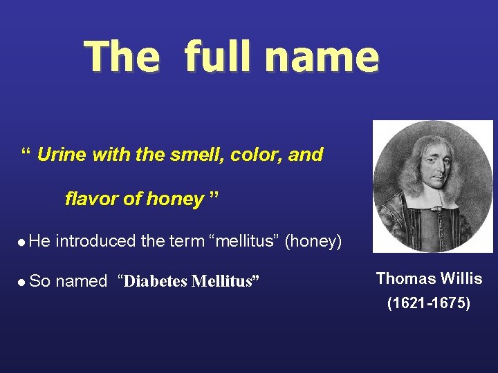 The full name “ Urine with the smell, color, and flavor of honey ”