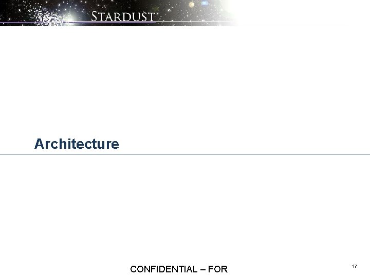 Architecture CONFIDENTIAL – FOR 17 