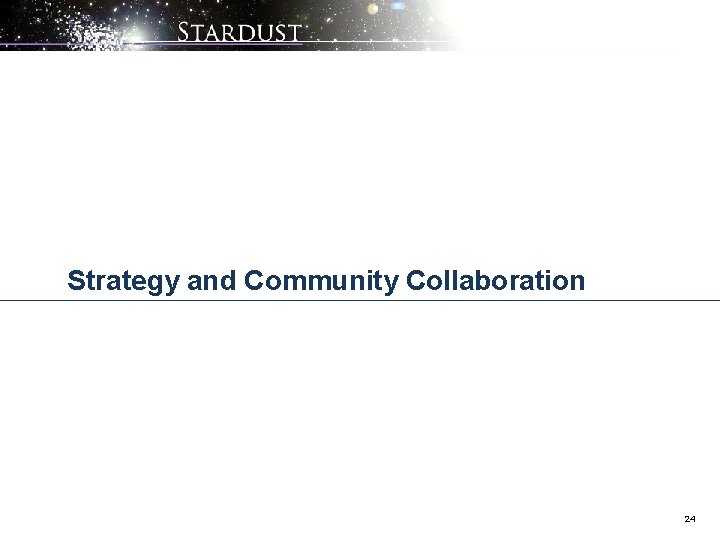 Strategy and Community Collaboration 24 
