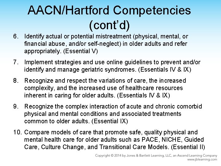 AACN/Hartford Competencies (cont’d) 6. Identify actual or potential mistreatment (physical, mental, or financial abuse,