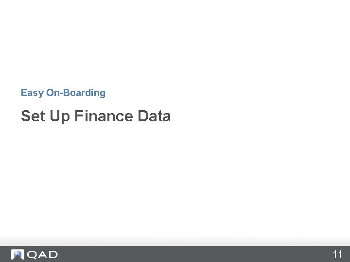 Easy On-Boarding Set Up Finance Data 11 