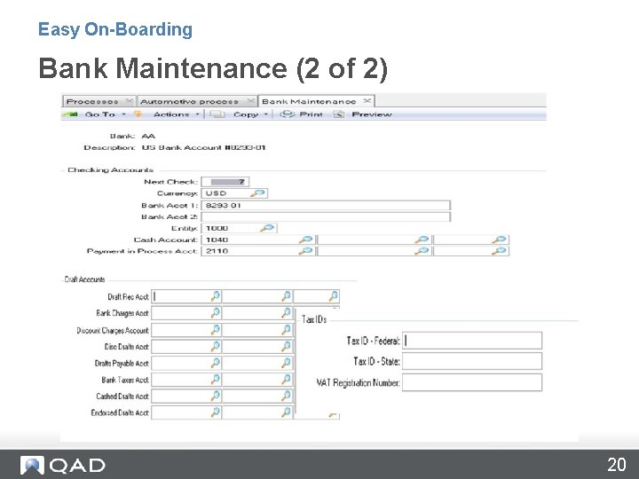 Easy On-Boarding Bank Maintenance (2 of 2) 20 