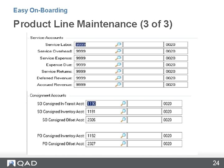 Easy On-Boarding Product Line Maintenance (3 of 3) 24 