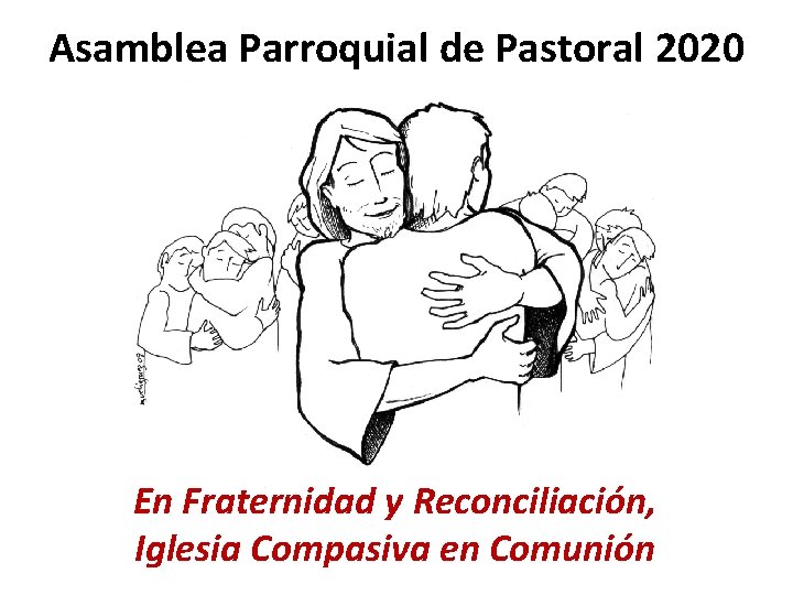 Asamblea Parroquial de Pastoral 2020 En Fraternidad y Reconciliación, Iglesia Compasiva en Comunión 