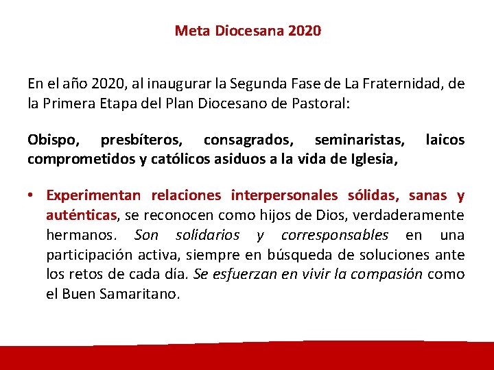 Meta Diocesana 2020 En el año 2020, al inaugurar la Segunda Fase de La