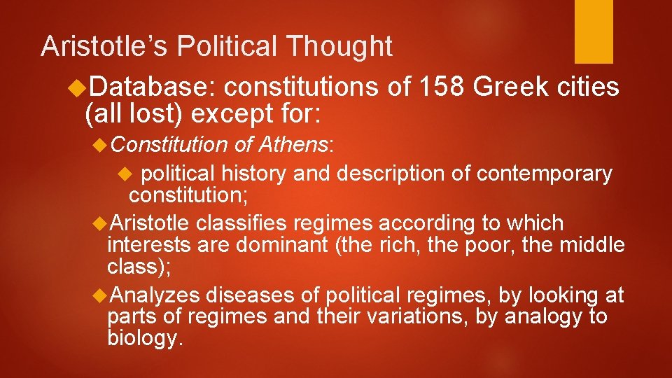 Aristotle’s Political Thought Database: constitutions of 158 Greek cities (all lost) except for: Constitution