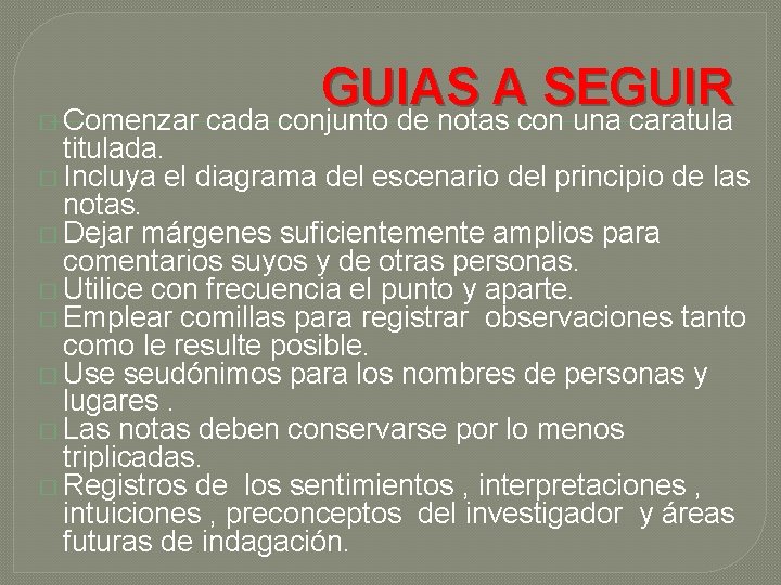 GUIAS A SEGUIR � Comenzar cada conjunto de notas con una caratula titulada. �