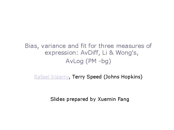 Bias, variance and fit for three measures of expression: Av. Diff, Li & Wong's,