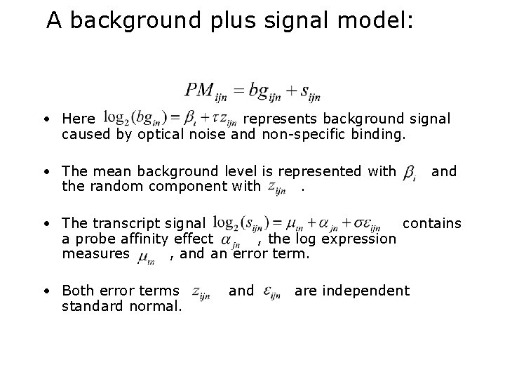 A background plus signal model: • Here represents background signal caused by optical noise