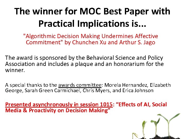 The winner for MOC Best Paper with Practical Implications is. . . "Algorithmic Decision