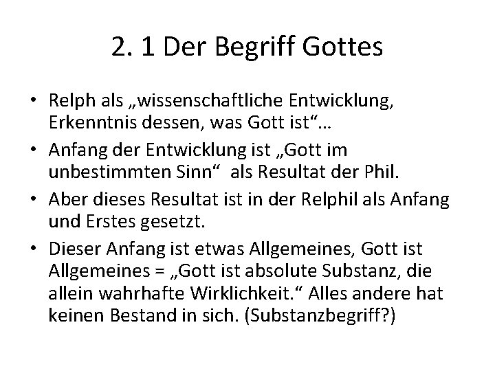 2. 1 Der Begriff Gottes • Relph als „wissenschaftliche Entwicklung, Erkenntnis dessen, was Gott