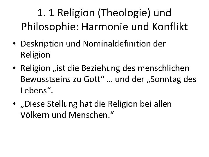 1. 1 Religion (Theologie) und Philosophie: Harmonie und Konflikt • Deskription und Nominaldefinition der