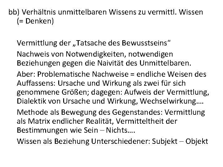 bb) Verhältnis unmittelbaren Wissens zu vermittl. Wissen (= Denken) Vermittlung der „Tatsache des Bewusstseins“