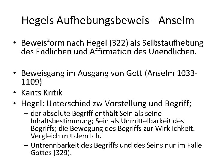 Hegels Aufhebungsbeweis - Anselm • Beweisform nach Hegel (322) als Selbstaufhebung des Endlichen und