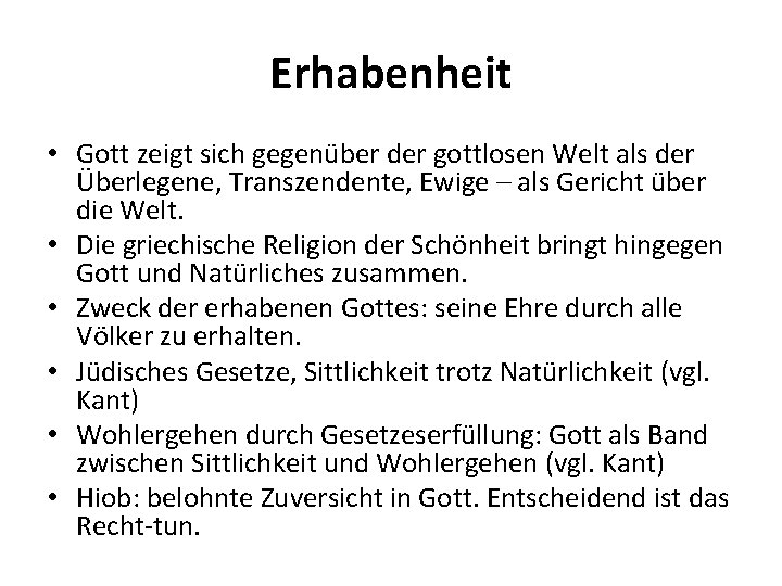 Erhabenheit • Gott zeigt sich gegenüber der gottlosen Welt als der Überlegene, Transzendente, Ewige