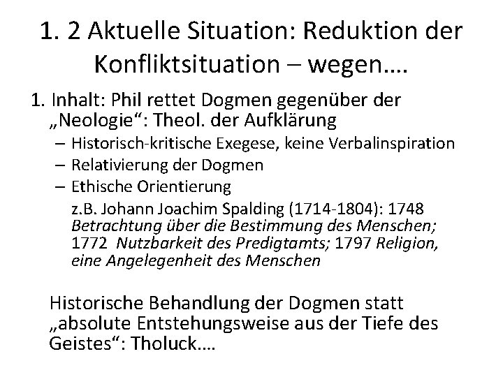 1. 2 Aktuelle Situation: Reduktion der Konfliktsituation – wegen…. 1. Inhalt: Phil rettet Dogmen