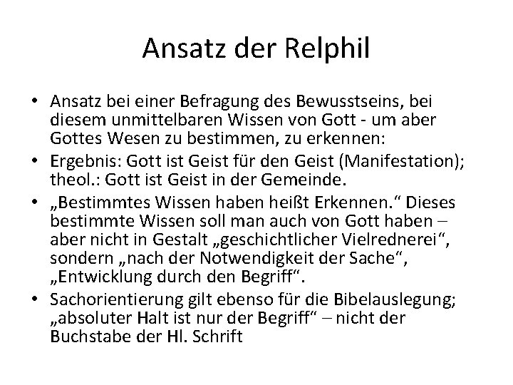 Ansatz der Relphil • Ansatz bei einer Befragung des Bewusstseins, bei diesem unmittelbaren Wissen