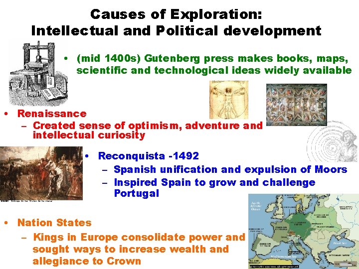 Causes of Exploration: Intellectual and Political development • (mid 1400 s) Gutenberg press makes
